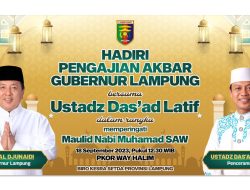 Ustadz Das’ad Latif Akan Hadiri Acara Pengajian Akbar di PKOR Way Halim
